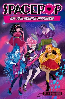 Spacepop: Not Your Average Princesses