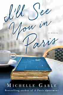 I'll See You In Paris by Michelle Gable