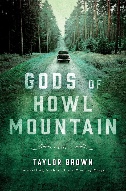 Gods Of Howl Mountain: A Novel