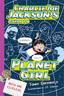 Front cover_Charlie Joe Jackson's Guide To Planet Girl