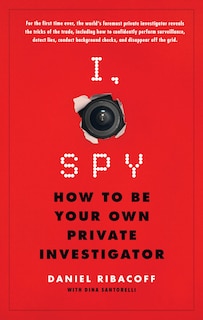 I, Spy: How To Be Your Own Private Investigator