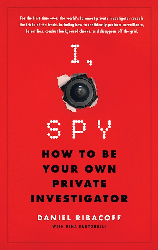 I, Spy: How To Be Your Own Private Investigator