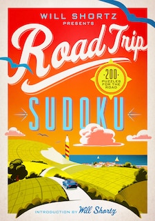 Will Shortz Presents Road Trip Sudoku: 200 Puzzles On The Go