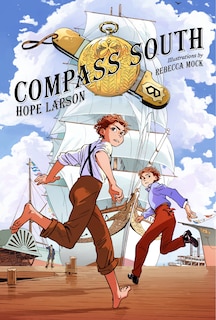 Compass South: A Graphic Novel (four Points, Book 1)