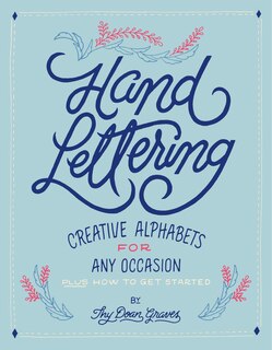 Hand Lettering: Creative Alphabets For Any Occasion