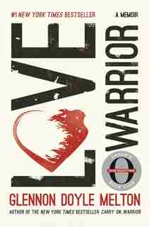 Love Warrior (oprah's Book Club): A Memoir by Glennon Doyle