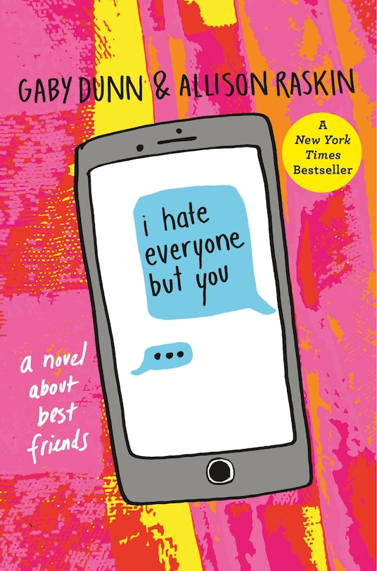 I Hate Everyone But You: A Novel About Best Friends