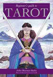 Beginner's Guide To Tarot by Juliet Sharman-Burke