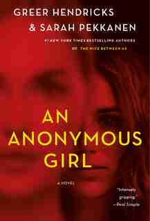An Anonymous Girl: A Novel by GREER Hendricks