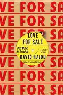 Love For Sale: Pop Music In America by David Hajdu