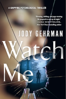 Watch Me: A Gripping Psychological Thriller