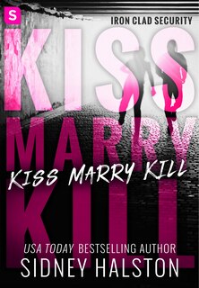 Kiss Marry Kill: Iron-clad Security