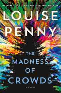 Madness of Crowds: A Novel by Louise Penny