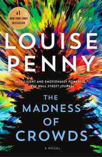 The Madness Of Crowds: A Novel by Louise Penny