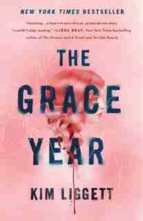 The Grace Year: A Novel by Kim Liggett