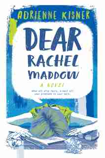 Dear Rachel Maddow: A Novel by Adrienne Kisner