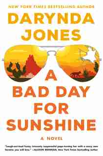 A Bad Day for Sunshine: A Novel by Darynda Jones