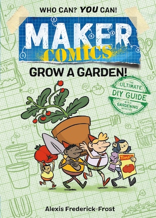 Maker Comics: Grow A Garden!