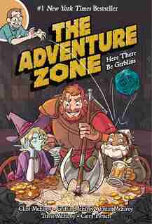 The Adventure Zone: Here There Be Gerblins by Clint Mcelroy