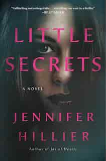 Little Secrets: A Novel by Jennifer Hillier
