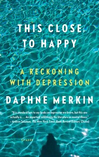 This Close To Happy: A Reckoning With Depression