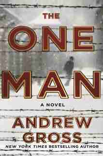 The One Man: The Riveting And Intense Bestselling Wwii Thriller by Andrew Gross