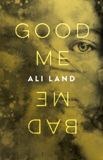 Good Me Bad Me: A Novel
