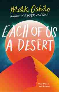 Each Of Us A Desert by Mark Oshiro