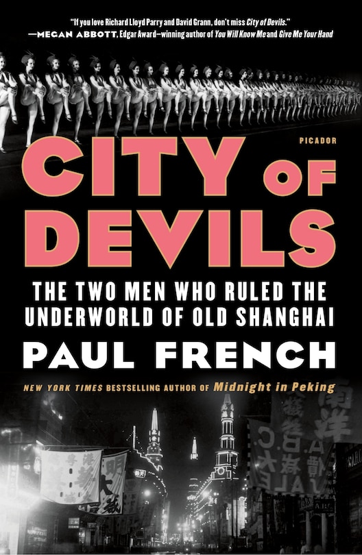 City Of Devils: The Two Men Who Ruled The Underworld Of Old Shanghai