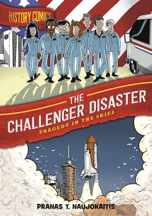 History Comics: The Challenger Disaster: Tragedy In The Skies