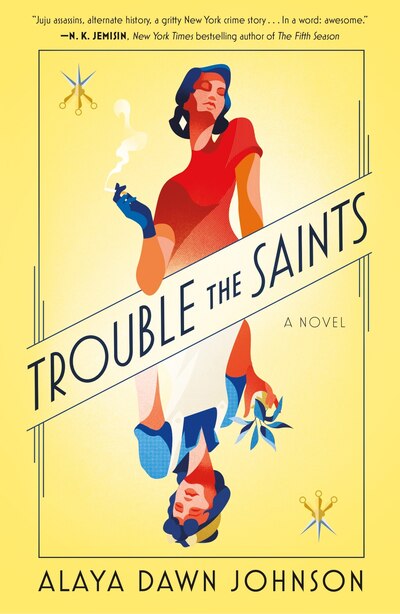 Trouble The Saints: A Novel by Alaya Dawn Johnson