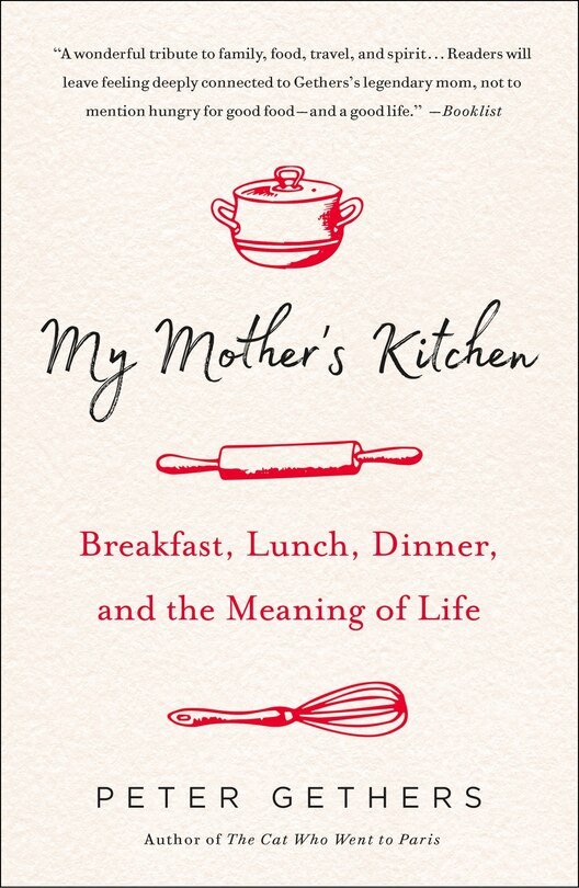 My Mother's Kitchen: Breakfast, Lunch, Dinner, And The Meaning Of Life