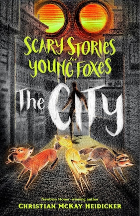 Scary Stories For Young Foxes: The City