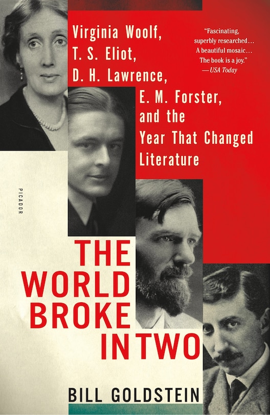 The World Broke in Two: Virginia Woolf, T. S. Eliot, D. H. Lawrence, E. M. Forster, and the Year That Changed Literature