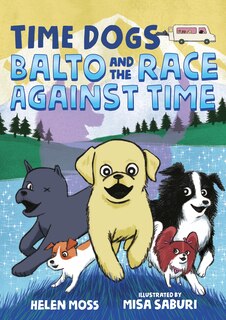 Couverture_Time Dogs: Balto And The Race Against Time