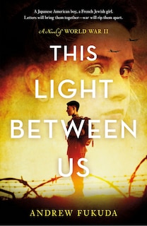 Front cover_This Light Between Us: A Novel Of World War Ii