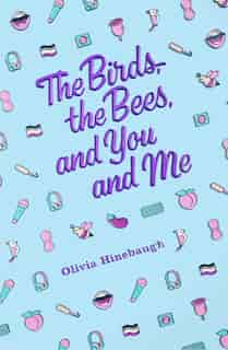 Birds, the Bees, and You and Me by Olivia Hinebaugh