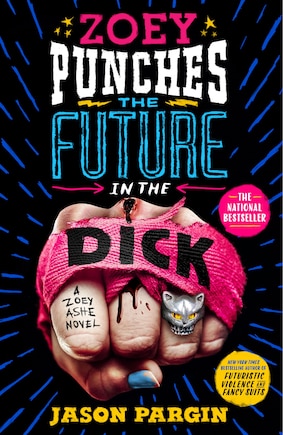 Zoey Punches The Future In The Dick: A Novel