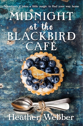 Midnight At The Blackbird Cafe: A Novel