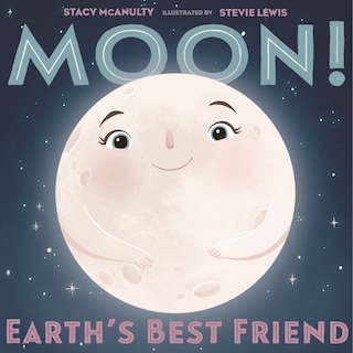 Front cover_Moon! Earth's Best Friend