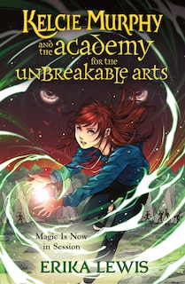 Couverture_Kelcie Murphy and the Academy for the Unbreakable Arts