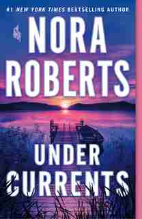 Under Currents: A Novel by Nora Roberts