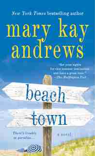 Beach Town: A Novel by Mary Kay Andrews