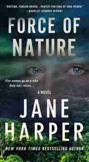 Force Of Nature: A Novel by Jane Harper