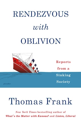 Rendezvous With Oblivion: Reports From A Sinking Society