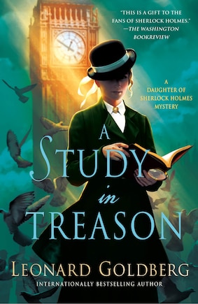 A Study in Treason: A Daughter of Sherlock Holmes Mystery