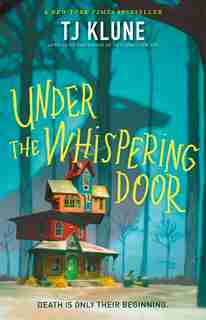 Under The Whispering Door by Tj Klune