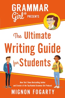 Couverture_Grammar Girl Presents The Ultimate Writing Guide For Students