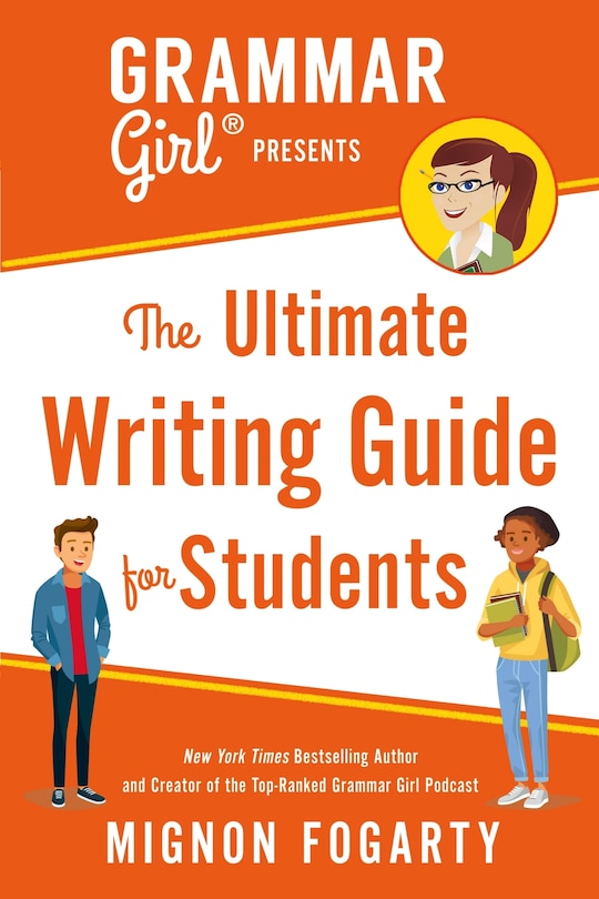 Couverture_Grammar Girl Presents The Ultimate Writing Guide For Students
