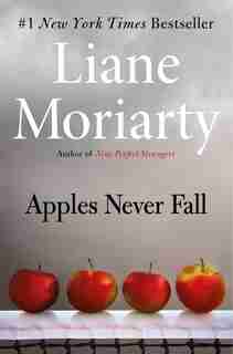 APPLES NEVER FALL by Liane Moriarty